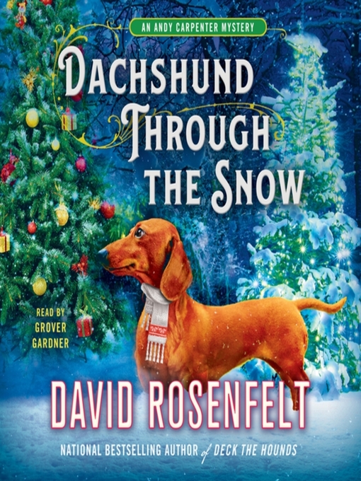 Title details for Dachshund Through the Snow--An Andy Carpenter Mystery by David Rosenfelt - Wait list